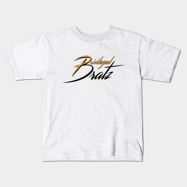 Privileged Bratz Kids T-Shirt by privilegedbratz